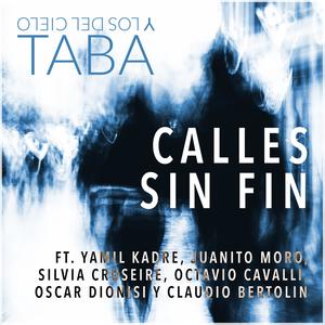 Calles Sin Fin(feat. Juanito Moro, Oscar Dionisi, Yamil Kadre, Silvia Cruspeire, Claudio Bertolin & Octavio Cavalli)