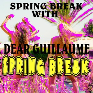 Spring Break with Dear Guillaume