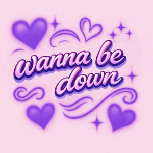 wanna be down (feat. Tje Austin, Miggy Milla, Zack Morgan, Shaan James & Clunis)