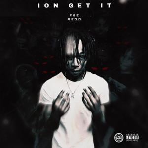 Ion Get It (Explicit)