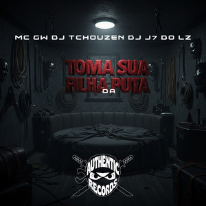 Toma Sua Filha da Puta (Explicit)