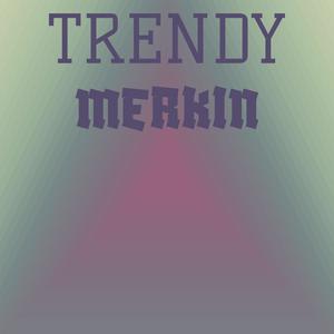 Trendy Merkin