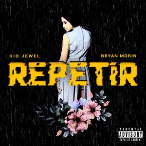 Repetir (feat. Bryan Morín) [Explicit]