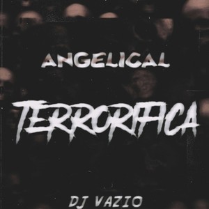Angelical Terrorifica (Super Slowed)