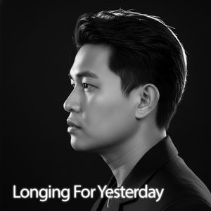 Longing For Yesterday