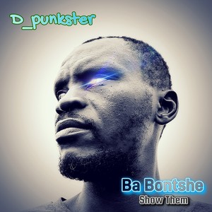 Ba Bontshe (Show Them)