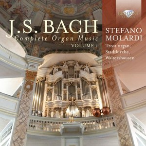 J.S. Bach: Complete Organ Music, Vol. 1