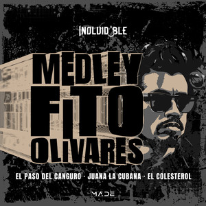 Medley Fito Olivares / El Paso Del Canguro / Juana La Cubana / El Colesterol