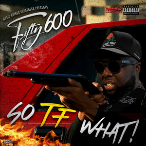 SO TF WHAT? (Explicit)