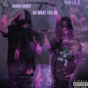 Do What You Do (feat. YPM Lil G) [Explicit]