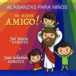 Alabanzas Para Niños - Mi Mejor Amigo!