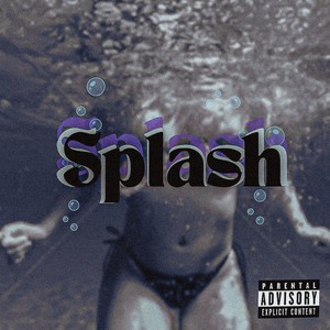 Splash (Explicit)