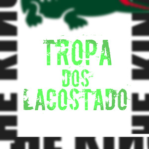 Tropa Dos Lacostados (Explicit)