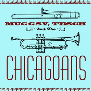 Muggsy, Tesch And The Chicagoans