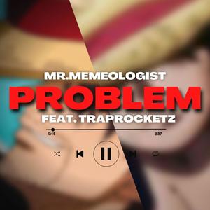 Problem (feat. TrapRocketz) (Explicit)