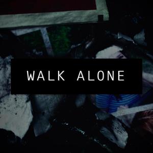 WALK ALONE (Explicit)