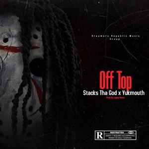 Off Top (feat. Yukmouth) [Explicit]