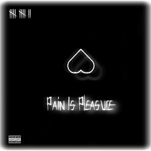 Pain Is Pleasure (Explicit)