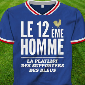 Le 12ème homme (La playlist des supporters des Bleus)