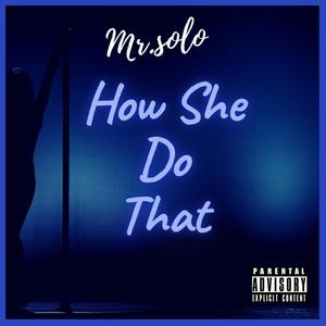 How she do that (Explicit)