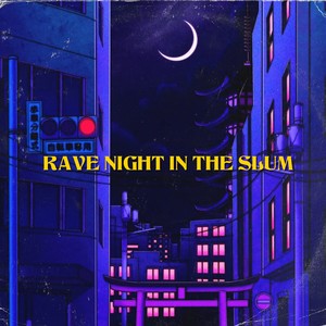 Rave Night In The Slum