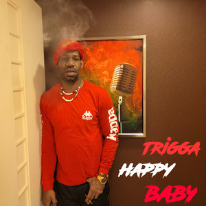 Trigga Happy Baby (Explicit)