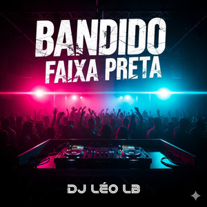 BANDIDO FAIXA PRETA (Explicit)