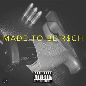 MADE TO BE R $ CH (Explicit)