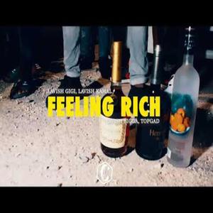 Feeling Rich (feat. Lavish Gigi, Lavish Kamal & TopGad)