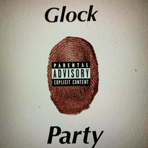 Glock Party (Explicit)