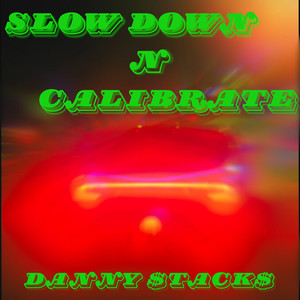 Slow Down n Calibrate (Explicit)