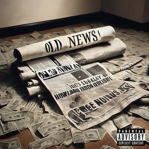 old news (feat. Ruge) (Explicit)