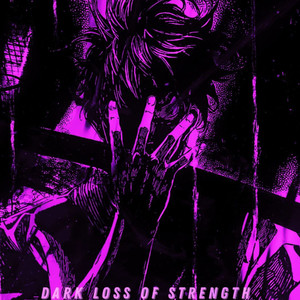 Dark Loss of Strength