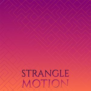 Strangle Motion