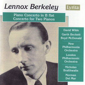 Berkeley: Piano Concerto in B flat, Op. 29, Concerto for Two Pianos and Orchestra, Op. 30