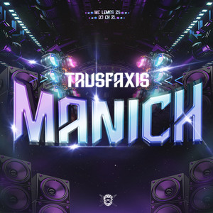 Trusfaxis Manich (Explicit)