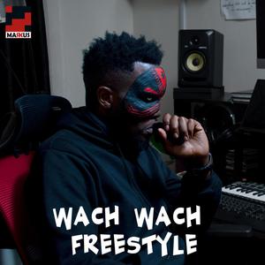 Wach Wach Freestyle (Explicit)