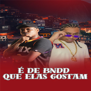 É de Bndd Que Elas Gostam (Explicit)