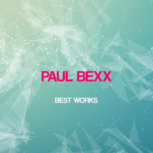 Paul Bexx Best Works