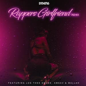 Rappers Girlfriend (Remix) [Explicit]