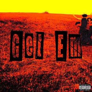 Get Em! (Explicit)