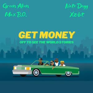 Get Money (Off To See The World Stories) (feat. Xzibit & Nate Dogg) [Explicit]