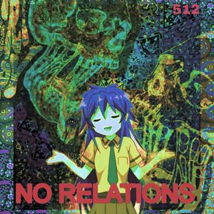 NO RELATIONS (feat. SQUANTO) [Explicit]