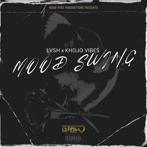 Mood Swing (feat. LVSH) (Explicit)
