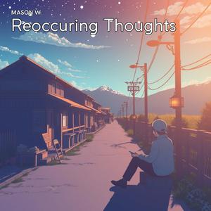 Reoccuring Thoughts