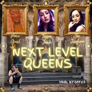 Next Level Queens (feat. Tessa Jane, Pacc Gurl & JEE Josefina)