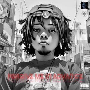 Forgive Me In Advance (Produced by Legion Beats) (Explicit)