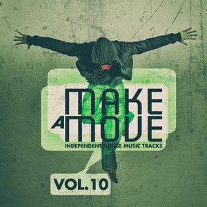 Make a Move, Vol. 10 (Independent House Music Tracks)