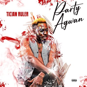 Party Agwan (Explicit)