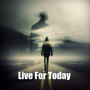 Live For Today